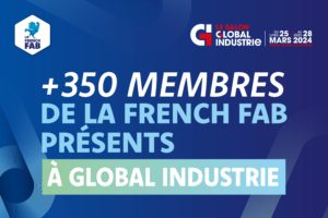 Global Industrie : plus de 350 membres de La French Fab présents