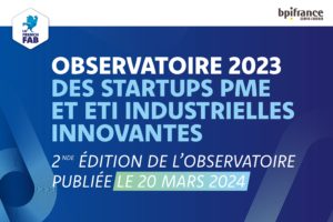 2e édition de l’Observatoire des startups, PME et ETI industrielles innovantes