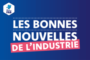 Les bonnes nouvelles de l’industrie, spéciale Semaine de l’industrie !